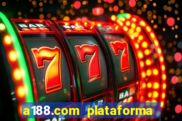 a188.com plataforma de jogos